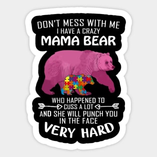 Autism Bear I Have A Crazy Mama Bear Autism Awareness Sticker